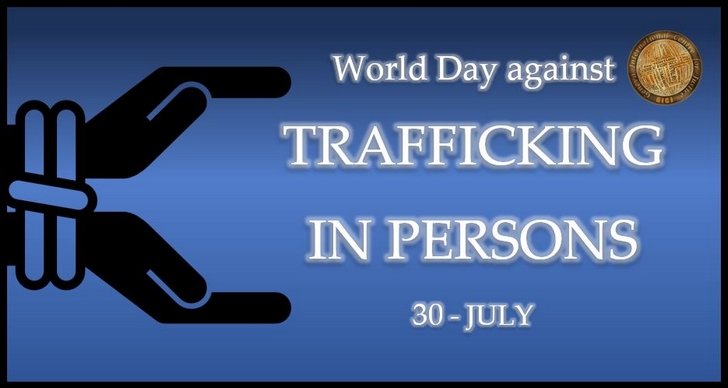 World Day Against Trafficking in Persons - 30 July World Day Against Trafficking in Persons - 30 July